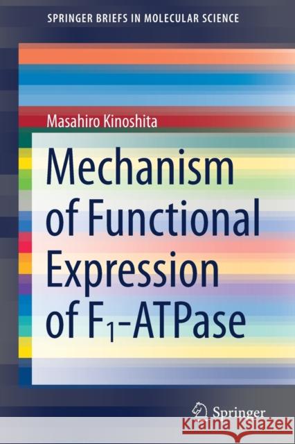 Mechanism of Functional Expression of F1-Atpase Kinoshita, Masahiro 9789813362345 Springer Singapore