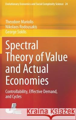 Spectral Theory of Value and Actual Economies: Controllability, Effective Demand, and Cycles Mariolis, Theodore 9789813362598 Springer