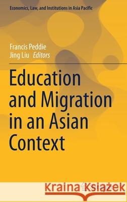 Education and Migration in an Asian Context Francis Peddie Jing Liu 9789813362871 Springer