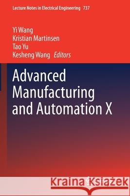 Advanced Manufacturing and Automation X  9789813363205 Springer Singapore