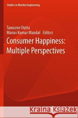 Consumer Happiness: Multiple Perspectives  9789813363762 Springer Nature Singapore