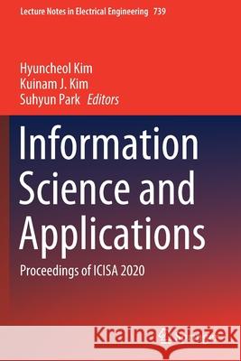 Information Science and Applications: Proceedings of Icisa 2020 Kim, Hyuncheol 9789813363878 Springer Singapore