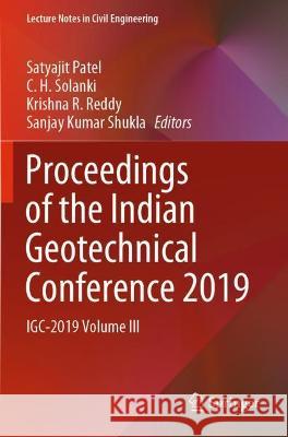 Proceedings of the Indian Geotechnical Conference 2019: Igc-2019 Volume III Patel, Satyajit 9789813364462