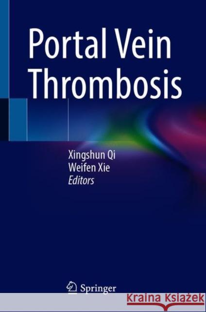 Portal Vein Thrombosis Xingshun Qi Weifen Xie 9789813365377