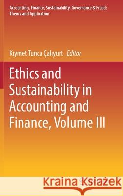 Ethics and Sustainability in Accounting and Finance, Volume III  9789813366350 Springer