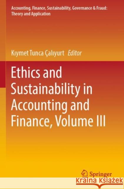 Ethics and Sustainability in Accounting and Finance, Volume III  9789813366374 Springer Nature Singapore