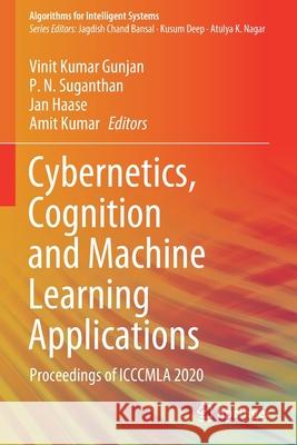 Cybernetics, Cognition and Machine Learning Applications: Proceedings of Icccmla 2020 Gunjan, Vinit Kumar 9789813366930