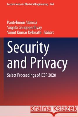 Security and Privacy: Select Proceedings of Icsp 2020 Stănică, Pantelimon 9789813367838