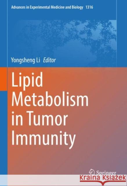 Lipid Metabolism in Tumor Immunity Yongsheng Li 9789813367845 Springer