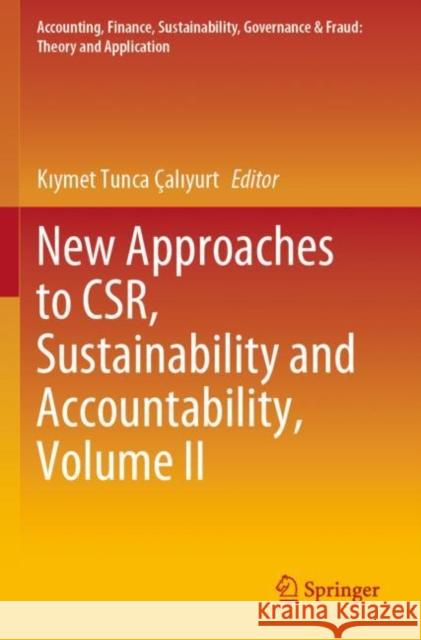 New Approaches to Csr, Sustainability and Accountability, Volume II Çalıyurt, Kıymet Tunca 9789813368095