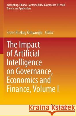 The Impact of Artificial Intelligence on Governance, Economics and Finance, Volume I  9789813368132 Springer Nature Singapore