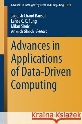 Advances in Applications of Data-Driven Computing Jagdish Chand Bansal Lance C. C. Fung Milan Simic 9789813369184