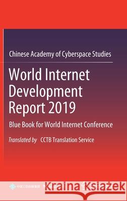 World Internet Development Report 2019: Blue Book for World Internet Conference, Translated by Cctb Translation Service Chinese Academy of Cyberspace Studies 9789813369375 Springer