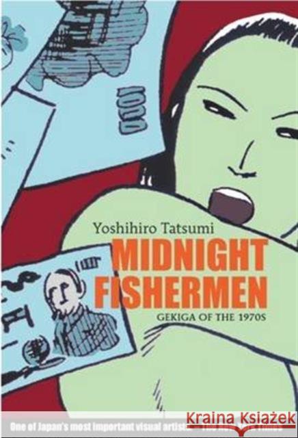 Midnight Fishermen: Gekiga of the 1970's Yoshihiro Tatsumi 9789814189385