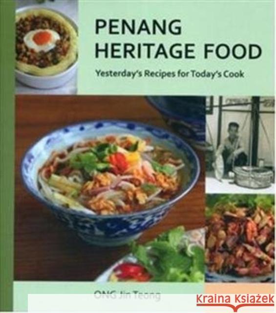 Penang Heritage Cookbook: Yesterday'S Recipes for Today's Cook Ong Jin Teong 9789814189613 
