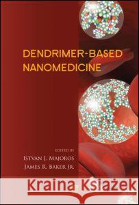 Dendrimer-Based Nanomedicine Istvan Majoros James R. Baker 9789814241045 World Scientific Publishing Company