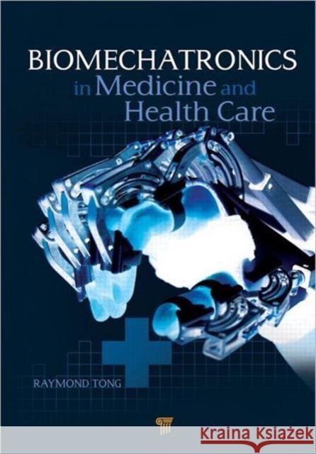 Biomechatronics in Medicine and Health Care Kaiyu, Raymond Tong 9789814241618