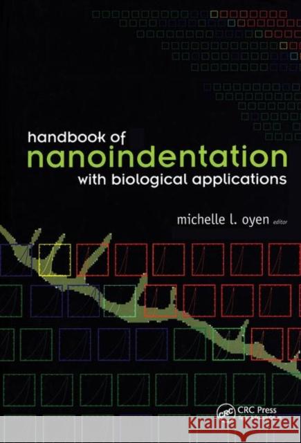 Handbook of Nanoindentation: With Biological Applications Oyen, Michelle L. 9789814241892