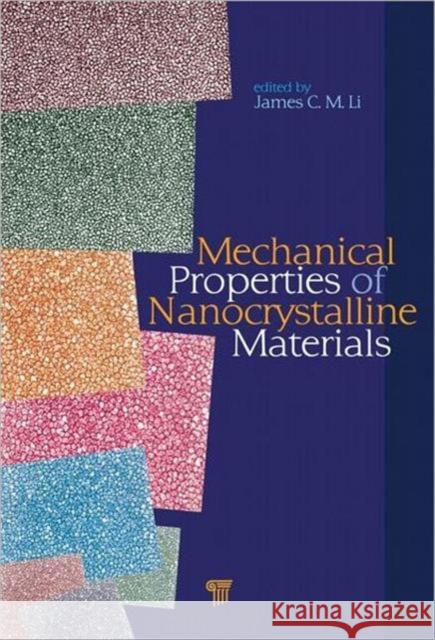 Mechanical Properties of Nanocrystalline Materials James C. M. Li 9789814241977 Pan Stanford Publishing