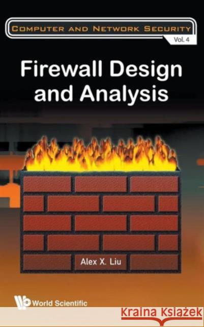Firewall Design and Analysis Liu, Alex X. 9789814261654 0