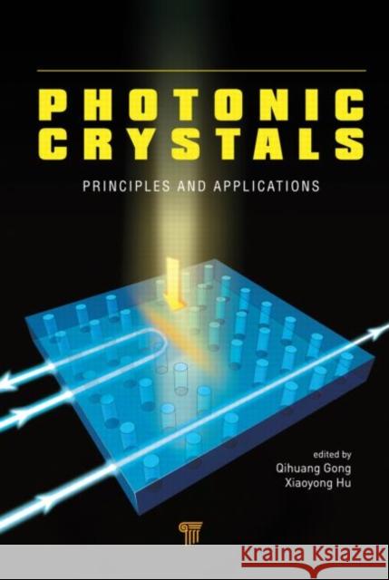 Photonic Crystals: Principles and Applications Gong, Qihuang 9789814267304 Pan Stanford Publishing