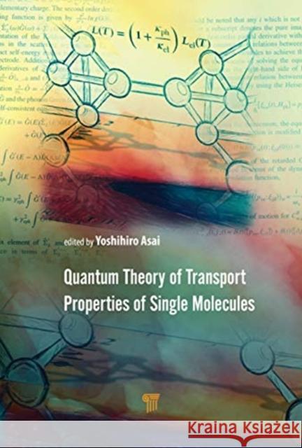 Quantum Theory of Transport Properties of Single Molecules Marius Buerkle 9789814267311 Pan Stanford Publishing Pte Ltd