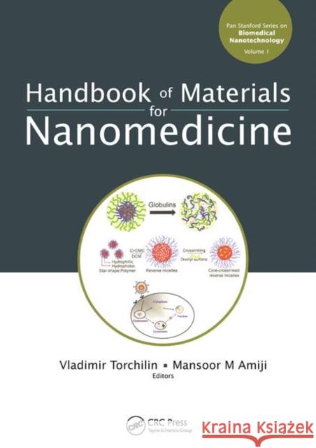Handbook of Materials for Nanomedicine Vladimir Torchilin Mansoor M. Amiji 9789814267557