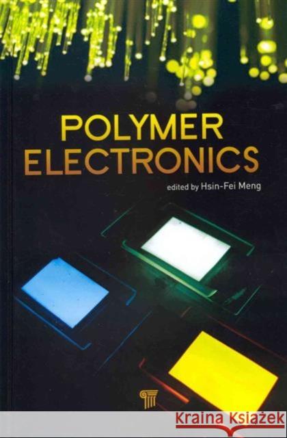 Polymer Electronics Meng Hsin-Fei 9789814267847 Pan Stanford Publishing