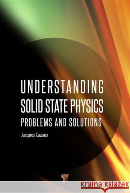 Understanding Solid State Physics: Problems and Solutions  9789814267892 