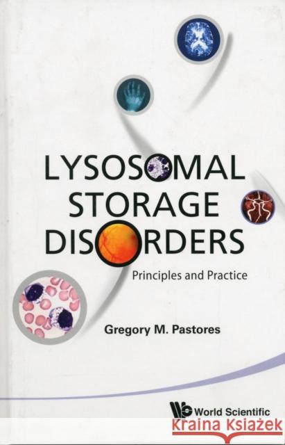 Lysosomal Storage Disorders: Principles and Practice Pastores, Gregory M. 9789814271318 World Scientific Publishing Company