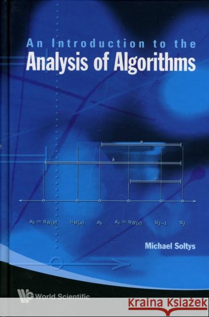 An Introduction to the Analysis of Algorithms Soltys-Kulinicz, Michael 9789814271400 World Scientific Publishing Company