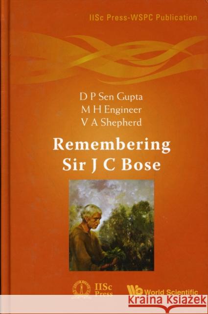 Remembering Sir J C Bose DP Gupta 9789814271615