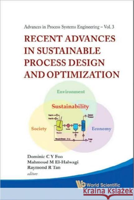 recent advances in sustainable process design and optimization  El-Halwagi, Mahmoud M. 9789814271950 World Scientific Publishing Company