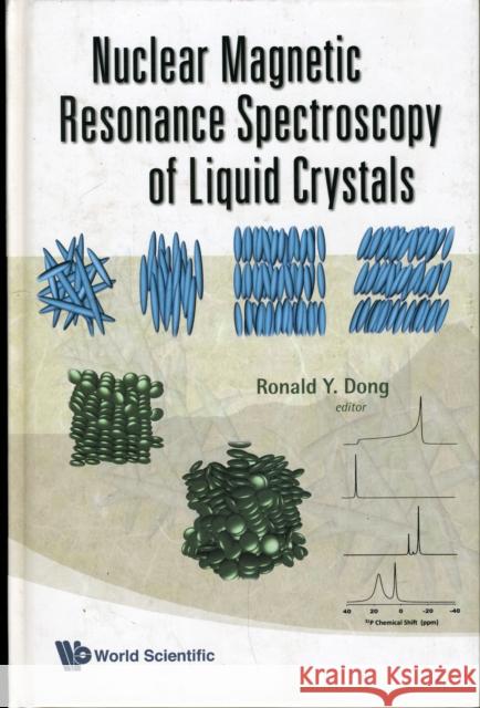 Nuclear Magnetic Resonance Spectroscopy of Liquid Crystals Dong, Ronald Y. 9789814273664 World Scientific Publishing Company