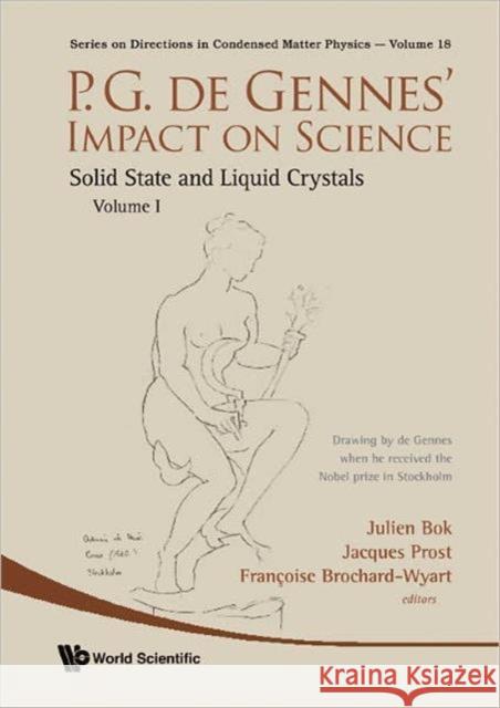 P.G. de Gennes' Impact on Science - Volume I: Solid State and Liquid Crystals Brochard-Wyart, Francoise 9789814273800 World Scientific Publishing Company