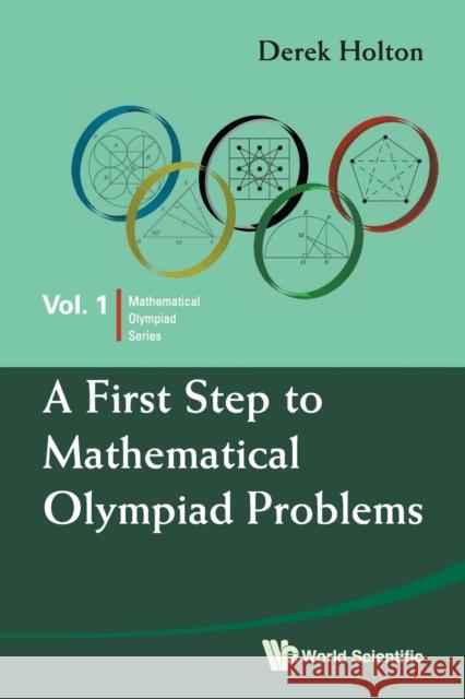 A First Step to Mathematical Olympiad Problems Holton, Derek Allan 9789814273879