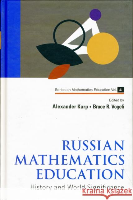 Russian Mathematics Education: History and World Significance Vogeli, Bruce R. 9789814277051 World Scientific Publishing Company