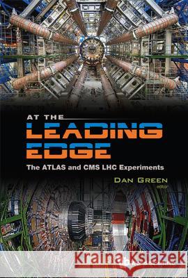 At the Leading Edge: The Atlas and CMS Lhc Experiments Green, Daniel 9789814277617 World Scientific Publishing Company