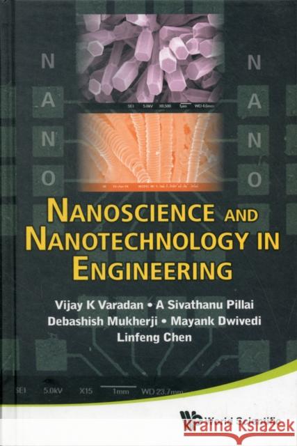 Nanoscience and Nanotechnology in Engineering Varadan, Vijay K. 9789814277921 World Scientific Publishing Company