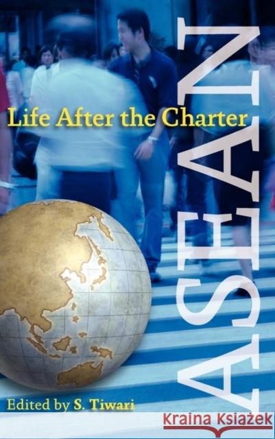ASEAN: Life After the Charter Tiwari, S. 9789814279567 Institute of Southeast Asian Studies