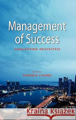 Management of Success: Singapore Revisited Terence, Chong 9789814279857