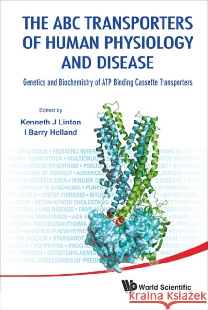 ABC Transporters of Human Physiology and Disease, The: Genetics and Biochemistry of Atp Binding Cassette Transporters Linton, Kenneth J. 9789814280068 World Scientific Publishing Company