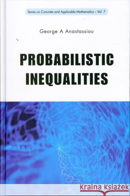 Probabilistic Inequalities George A. Anastassiou 9789814280785 World Scientific Publishing Company