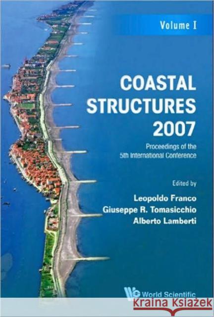 Coastal Structures 2007 - Proceedings of the 5th International Conference (Cst07) (in 2 Volumes) Lamberti, Alberto 9789814280990 World Scientific Publishing Company