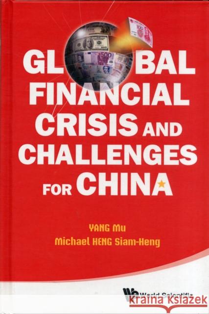 Global Financial Crisis and Challenges for China Yang, Mu 9789814282277 0