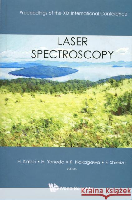 Laser Spectroscopy - Proceedings of the XIX International Conference Nakagawa, Ken'ichi 9789814282338 World Scientific Publishing Company