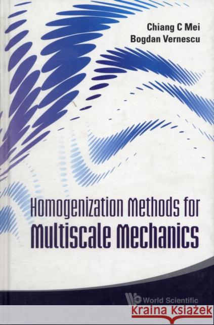 Homogenization Methods for Multiscale Mechanics Mei, Chiang C. 9789814282444 World Scientific Publishing Company