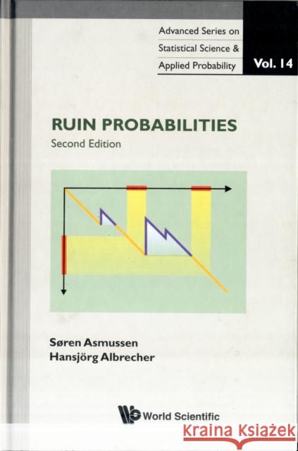 Ruin Probabilities (Second Edition) Asmussen, Soren 9789814282529 World Scientific Publishing Company