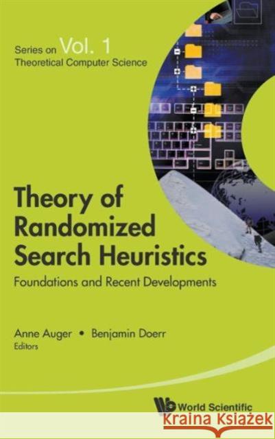 Theory of Randomized Search Heuristics: Foundations and Recent Developments Doerr, Benjamin 9789814282666 World Scientific Publishing Company