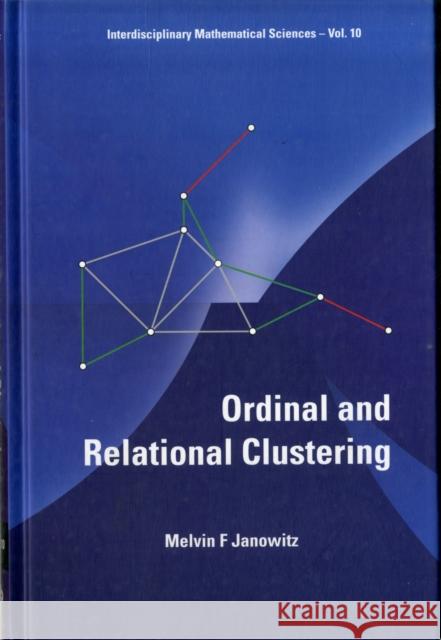 ordinal and relational clustering  Janowitz, Melvin F. 9789814287203 World Scientific Publishing Company
